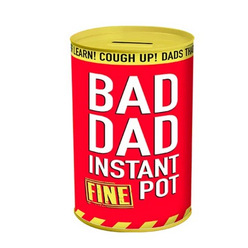 FAT11597 Bad Dad Instant Fine Pot Money Tin Cash Pan